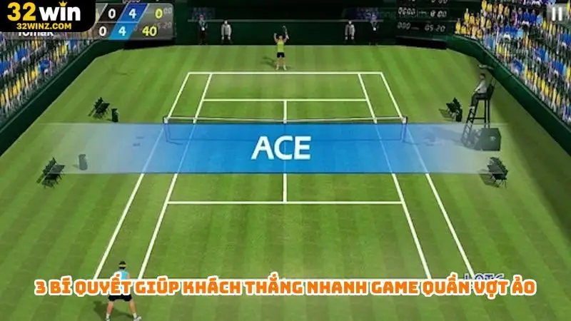 3 bí quyết giúp khách thắng nhanh game quần vợt ảo