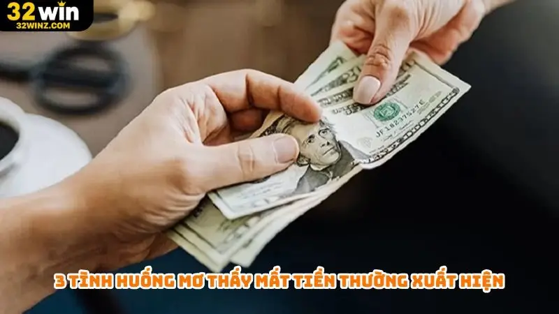 3 tình huống mơ thấy mất tiền thường xuất hiện