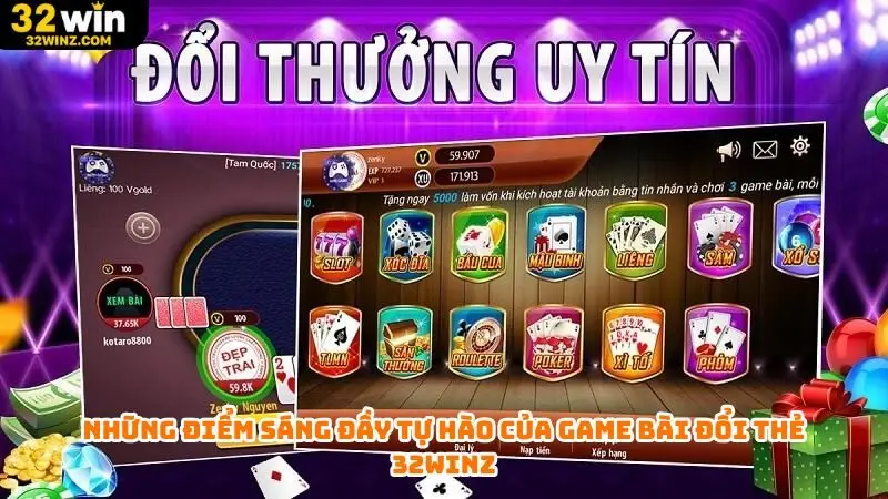 Những điểm sáng đầy tự hào của game bài đổi thẻ 32Win